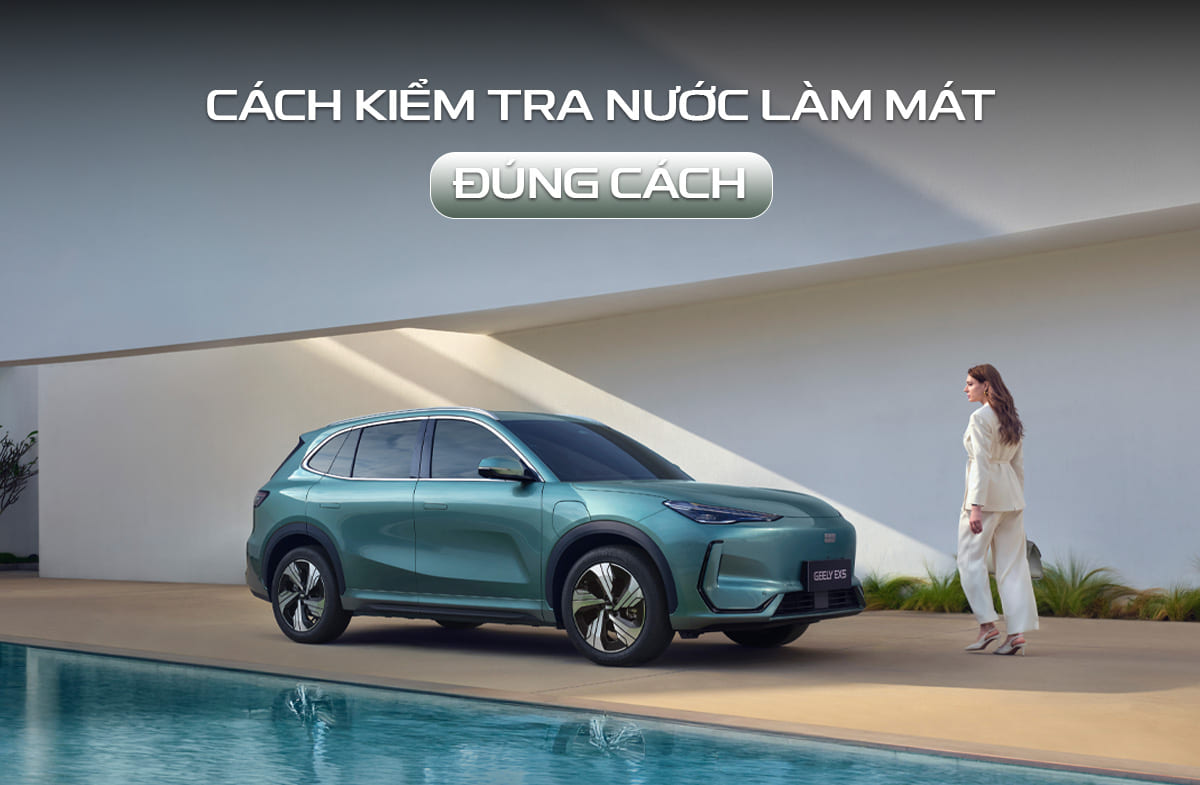 cách kiểm tra nước làm mát ô tô